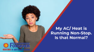 My AC/Heat is Running Non-Stop. Is that Normal?